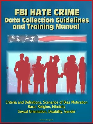 cover image of FBI Hate Crime Data Collection Guidelines and Training Manual